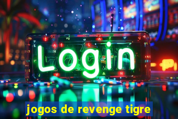 jogos de revenge tigre